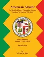 Michael A Dorn - American Alcalde Los Angeles History Chronicled Through Stories of its Mayoral Elections, Häftad. Tillgänglighet: Lägg i varukorg