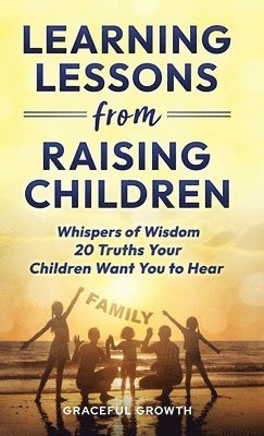 Learning Lessons from Raising Children 1