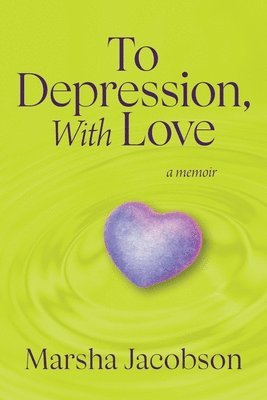 bokomslag To Depression, With Love