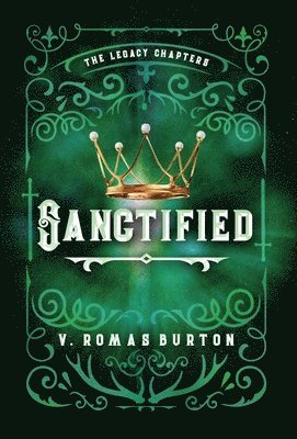 Sanctified: The Legacy Chapters Book 3 1