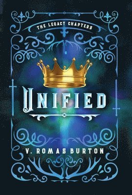 Unified: The Legacy Chapters Book 4