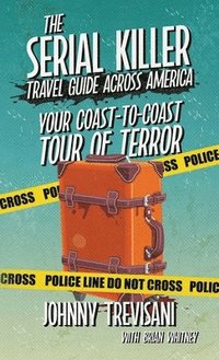 bokomslag Serial Killer Travel Guide Across America