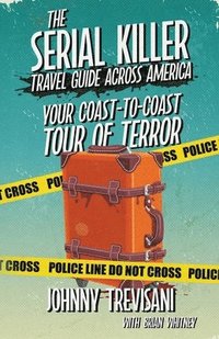 bokomslag Serial Killer Travel Guide Across America
