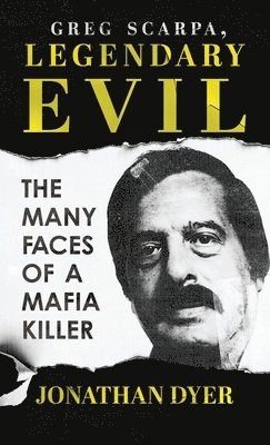 Greg Scarpa, Legendary Evil