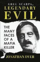 bokomslag Greg Scarpa, Legendary Evil