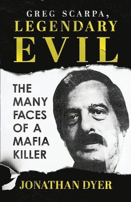 bokomslag Legendary Evil Greg Scarpa
