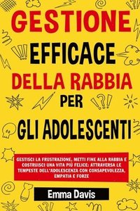 bokomslag Gestione Efficace Della Rabbia Per Gli Adolescenti