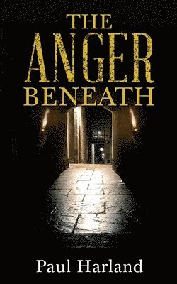 Paul Harland - Anger Beneath, Häftad