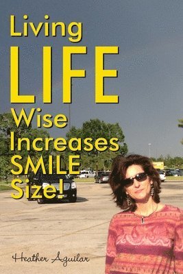 bokomslag Living LIFE Wise Increases Smile Size