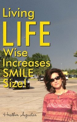 bokomslag Living LIFE Wise Increases Smile Size