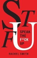 Rachel Smith - Speak the F*ck Up, Häftad