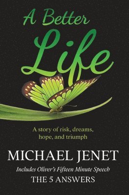 Michael Jenet - A Better Life: A story of risk, dreams, hope, and triumph, Inbunden
