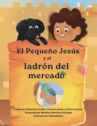 bokomslag El pequeño Jesús y el ladrón del mercado (Little Jesus and the Marketplace Thief): Las Crónicas del Pequeño Jesús (The Little Jesus Chronicles)