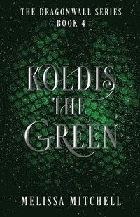 bokomslag Koldis the Green: A Slow Burn Fantasy Series