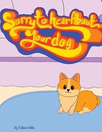 bokomslag Sorry To Hear About Your Dog