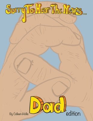 bokomslag Sorry To Hear The News Dad Edition