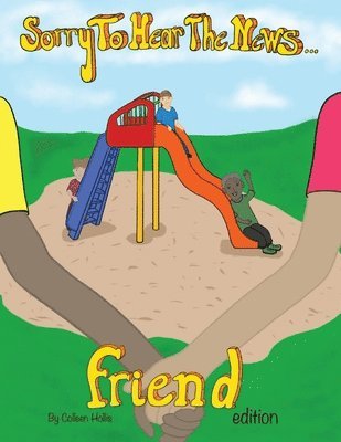 Colleen Hollis - Sorry To Hear The News Friend Edition, Häftad