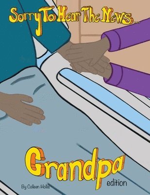 Colleen Hollis - Sorry To Hear The News Grandpa Edition, Häftad