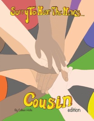 Colleen Hollis - Sorry To Hear The News Cousin Edition, Häftad
