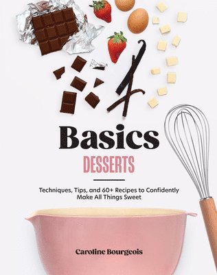Caroline Bourgeois - Basics: Desserts, Inbunden