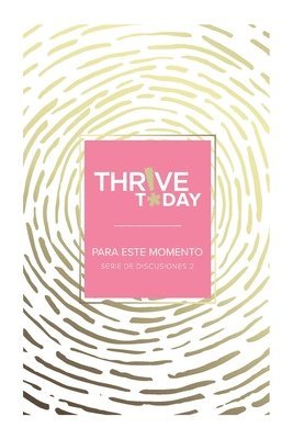 Thrive Today - Para Este Momento 1