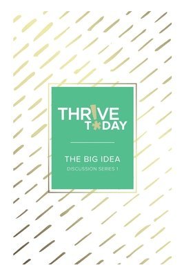 bokomslag Thrive Today - The Big Idea