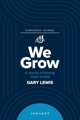 bokomslag We Grow Companion Journal: A Journey of Drawing Closer to God - January