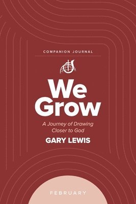 bokomslag We Grow Companion Journal: A Journey of Drawing Closer to God - February