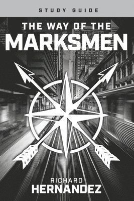 Richard Hernandez - Way of the Marksmen Study Guide, Häftad