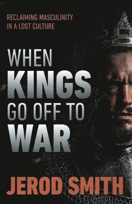 bokomslag When Kings Go Off to War