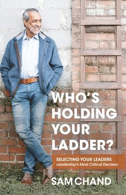 Sam Chand - Who's Holding Your Ladder?, Häftad