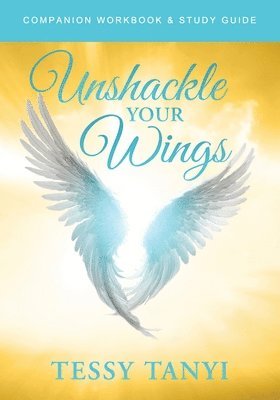 bokomslag Unshackle Your Wings Workbook & Study Guide