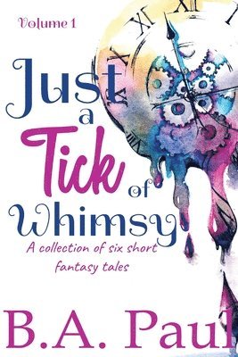 Just a Tick of Whimsy Volume 1 1