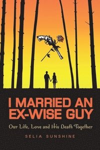 bokomslag I Married an Ex-Wise Guy