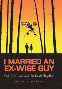 bokomslag I Married An Ex-Wise Guy