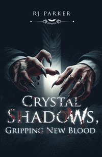 bokomslag Crystal Shadows, Gripping New Blood