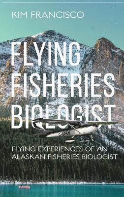 bokomslag Flying Fisheries Biologist