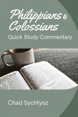 Chad Sychtysz - Philippians and Colossians Quick Study Commentary, Häftad