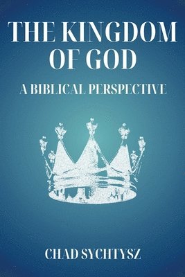 Chad Sychtysz - Kingdom of God, Häftad