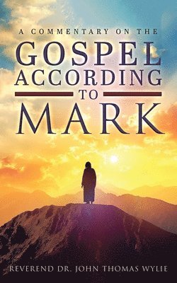 bokomslag A Commentary on The Gospel According to Mark