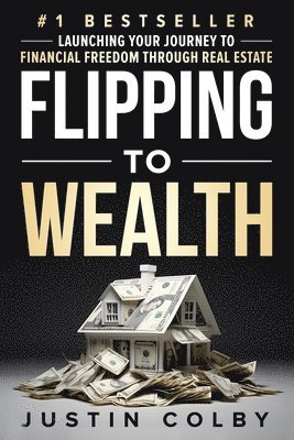 Flipping to Wealth 1