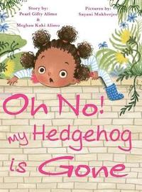 bokomslag Oh No! My Hedgehog is Gone