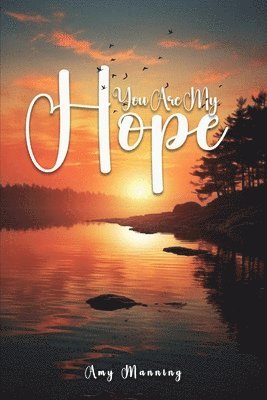 Amy Manning, AMY MANNING - You Are My Hope, Häftad