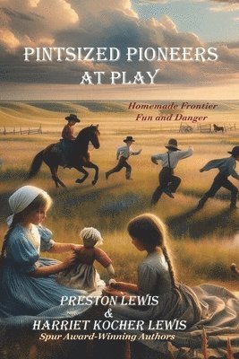 Preston Lewis, Harriet Kocher Lewis, Harriet Kocher Lewis - Pintsized Pioneers at Play, Häftad