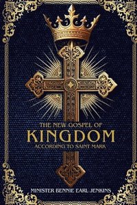 bokomslag The New Gospel of the Kingdom According to Saint Mark (Latest Edition)