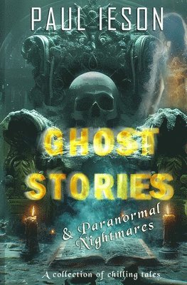 bokomslag Ghost Stories & Paranormal Nightmares