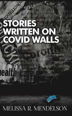 bokomslag Stories Written On COVID Walls