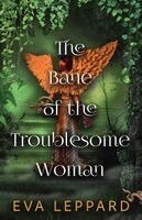 Eva Leppard - Bane of the Troublesome Woman, Häftad