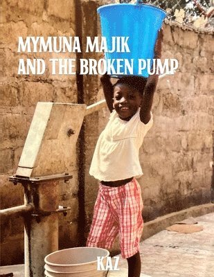 bokomslag Mymuna Majik and the Broken Pump