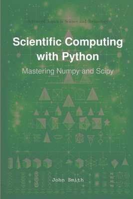 bokomslag Scientific Computing with Python: Mastering Numpy and Scipy